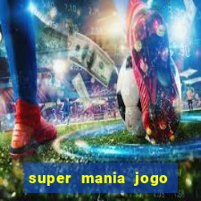 super mania jogo do bicho